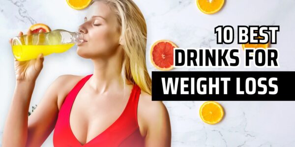 The 10 Best Healthy Drinks For Weight Loss At Home