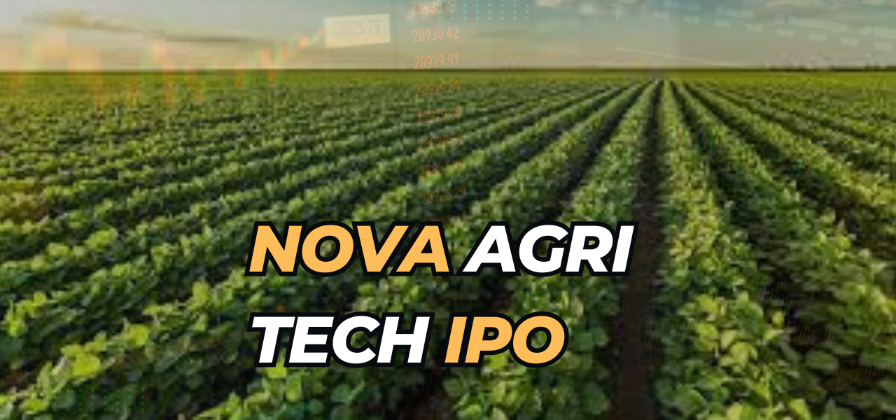 Nova Agri Tech IPO