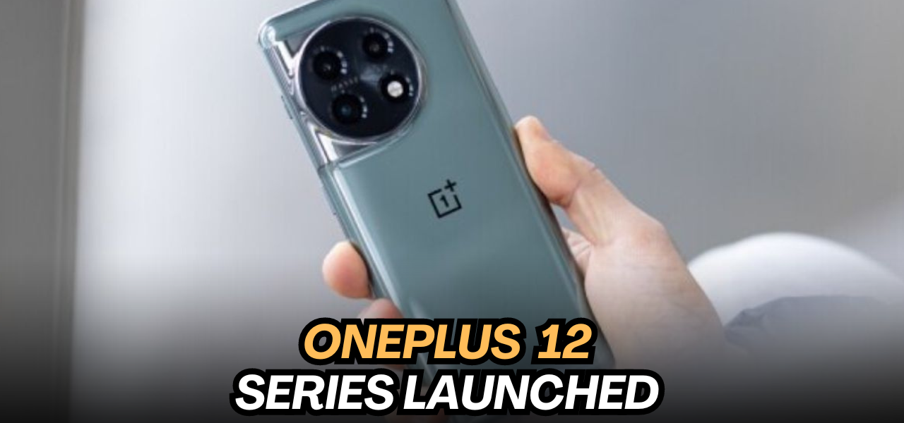 oneplus 12 series Launched