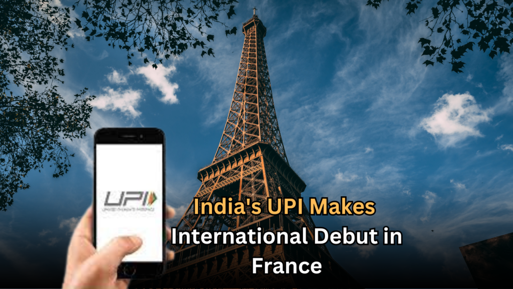 In France, UPI was launched on Friday