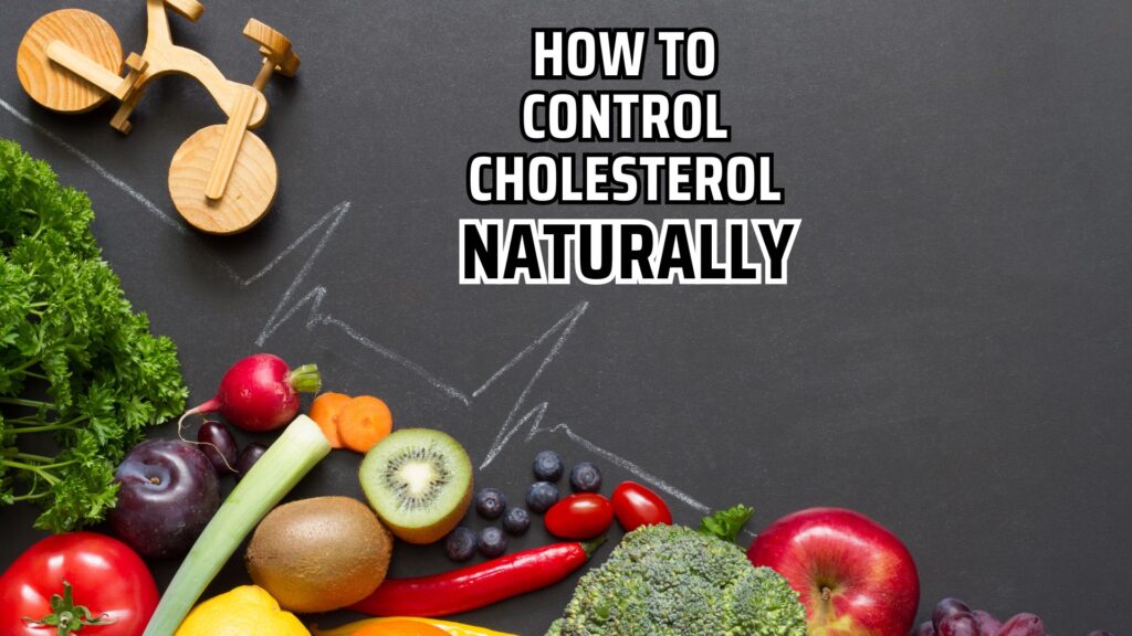 How To Control Cholesterol Naturally